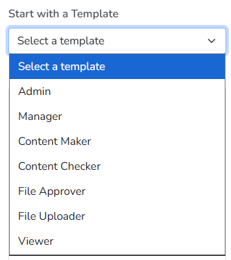 The Start with a Template dropdown open, listing Admin, Manager, Content Maker, Content Checker, File Approver, File Uploader and Viewer